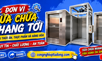 Đơn Vị Sửa Chữa Thang Tời Chuyển Thức Ăn, Thực Phẩm Và Hàng Hóa Uy Tín